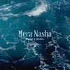 About Mera Nasha Song